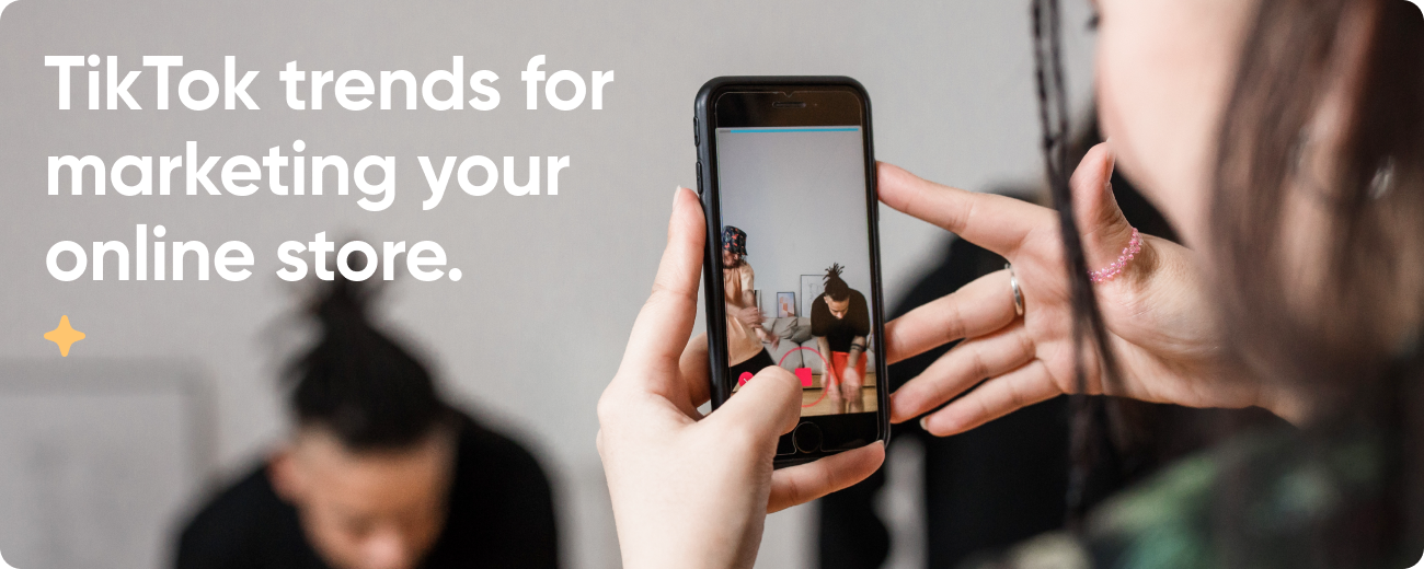 TikTok Trends for marketing your online store
